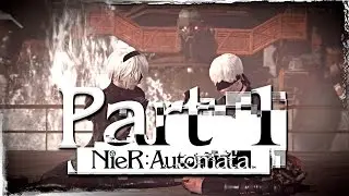 NieR: Automata Gameplay Walkthrough Part 1 - 2B