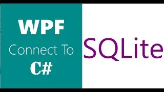 WPF | How To Connect To SQLite Database | Read From SQLite | ListBox, Datagrid