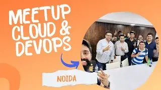 Cloud & DevOps Noida Meetup - What Will You Discover?