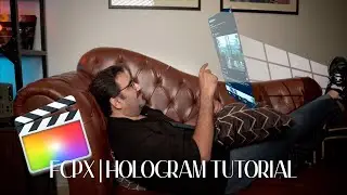 FCPX | Hologram Tutorial