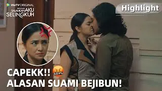 Jangan Salahkan Aku Selingkuh | Highlight EP01 Suami Banyak Alasan, Padahal Istri Butuh Banget