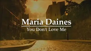 Maria Daines - You Don't Love Me