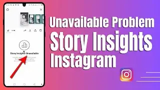 How to Fix Instagram Story Insights Unavailable Problem