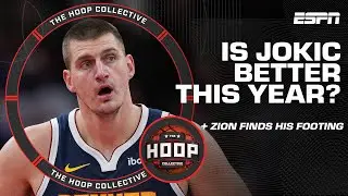 Is Nikola Jokic better than last year? 😯 + Zion is finding his footing 🏀 | The Hoop Collective