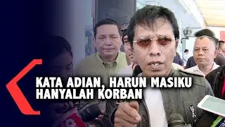 Kata Adian, Harun Masiku Hanyalah Korban