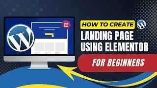 How To Create Landing Page In WordPress Using Elementor For Beginners