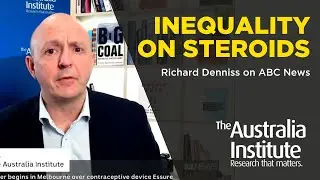 What Happened to the 'Fair Go' in Australia? | Richard Denniss