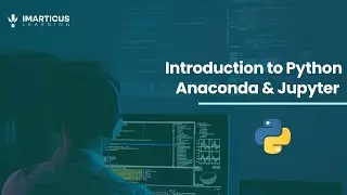 Introduction to Python Anaconda & Jupyter | Downloading and Installing Anaconda