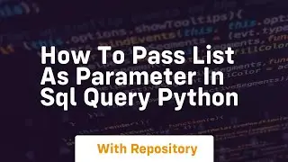 how to pass list as parameter in sql query python