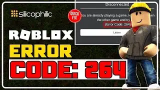 How to Fix ERROR CODE 264 on ROBLOX [4 WORKING TIPS]