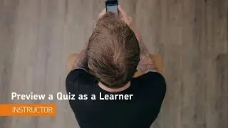 Quizzes - Preview a Quiz as a Learner - Instructor