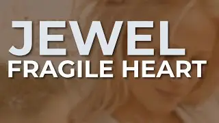 Jewel - Fragile Heart (Official Audio)