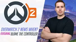 Overwatch 2 News When? Featuring Blame the Controller | 🧡 Overwatch