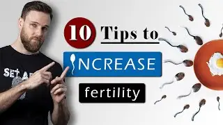 How to INCREASE SPERM COUNT & MOTILITY naturally || 10 Male FERTILITY tips