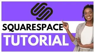 Squarespace Tutorial - 2024 (Beginners' Guide) - Create A Professional Website