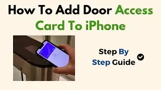 How To Add Door Access Card To iPhone