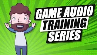 The Game Audio Training Series!
