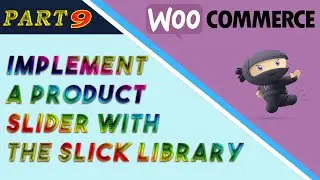 Implement a product slider with the Slick library, wordpress woocommerce - PART 9