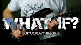 KOTR - What If ? [guitar playthrough]