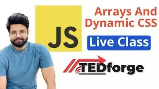 Javascript Arrays | forEach Loop | Dynamic CSS | Live classes available at TEDforge Solutions.