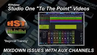 Mixdown Issues With AUX Channels - Studio One 5 - Home Studio Trainer