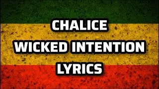 CHALICE - WICKED INTENTION LYRICS