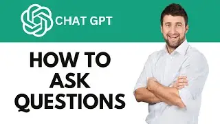 How To Ask Questions to ChatGPT | Ask ChatGPT Anything: A Beginner's Guide | Openai Tutorial