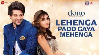 Lehenga Padd Gaya Mehenga | Dono | Rajveer Deol & Paloma | Romy | Shankar Ehsaan Loy | Irshad Kamil