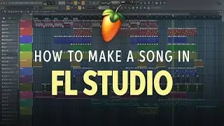 How to Make a Song in FL Studio 20 💻 | Software Lesson