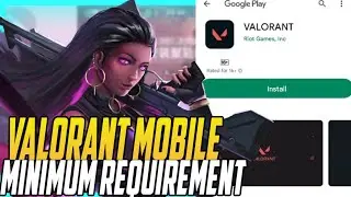 VALORANT MOBILE MINIMUM REQUIREMENT CONFIRMED!? NEW MINIMUM REQUIREMENTS! - VALORANT MOBILE