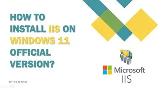 How to install IIS on Windows 11 Official Version?