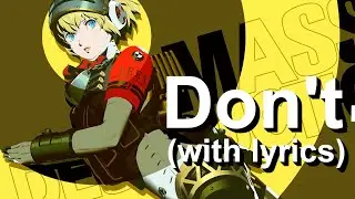 Persona 3 Reload: Episode Aigis Battle Theme - Don't (with Lyrics)