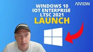 Windows 10 IoT Enterprise LTSC 2021 Launch