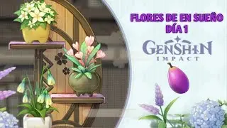 CONSIGUE CALAVANDA PARA EL PRIMER DÍA DE FLORES DE ENSUEÑO GENSHIN IMPACT ESPAÑOL