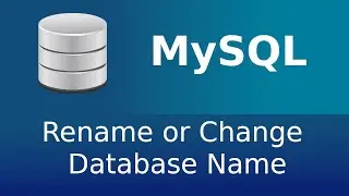 MySQL - Rename or Change Database Name