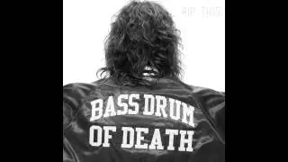 Bass Drum of Death - Better Days