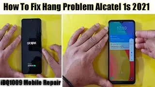 How To Fix Hang Problem Alcatel 1s 2021 idq1009.official