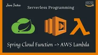 Spring Boot Serverless Architecture using AWS Lambda | Spring Cloud Function | JavaTechie