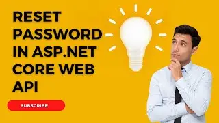 Reset Password In Asp.Net Core Identity | Implement Forgot Password In Web API | Part-9