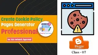 Create Cookie Policy Pages in Blogger for Ads Network Approval | Blogger Earning Course Class-7