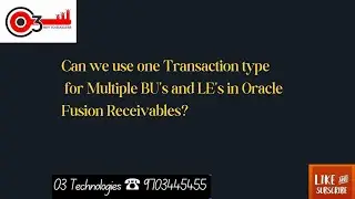 Can we use one Transaction type for Multiple BU's and LE's in Oracle Fusion Receivables?