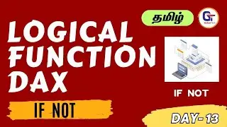 Logical function - IF NOT (DAX)| Logical function (DAX) In Power BI  - Day 13 - Gokul Tech