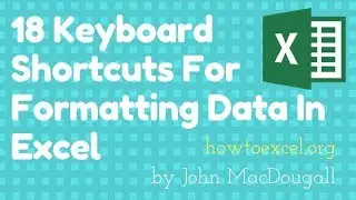 18 Keyboard Shortcuts For Formatting Data In Excel