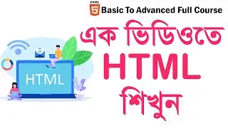 HTML Crash Course Bangla | Learn HTML5 In One Video | HTML Full Course | HTML Tutorial for Beginners