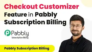 Checkout Customizer Feature in Pabbly Subscription Billing