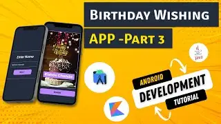 Make a Simple Birthday Wishing App in Android Studio | Part 3 | Android Development Tutorial 2022