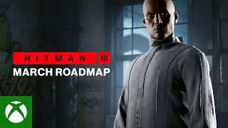 HITMAN 3 – March Roadmap