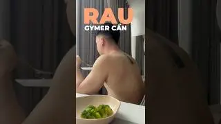 Loại RAU mà bất kì ai tập GYM cũng cần nên ăn 🥬🥦