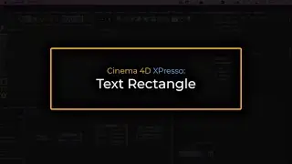 Cinema 4D XPresso: Text Rectangle