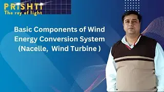 Basic Components of Wind Energy Conversion System By  Harish Khyani Sir